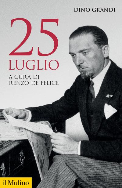 25 luglio - Dino Grandi - copertina