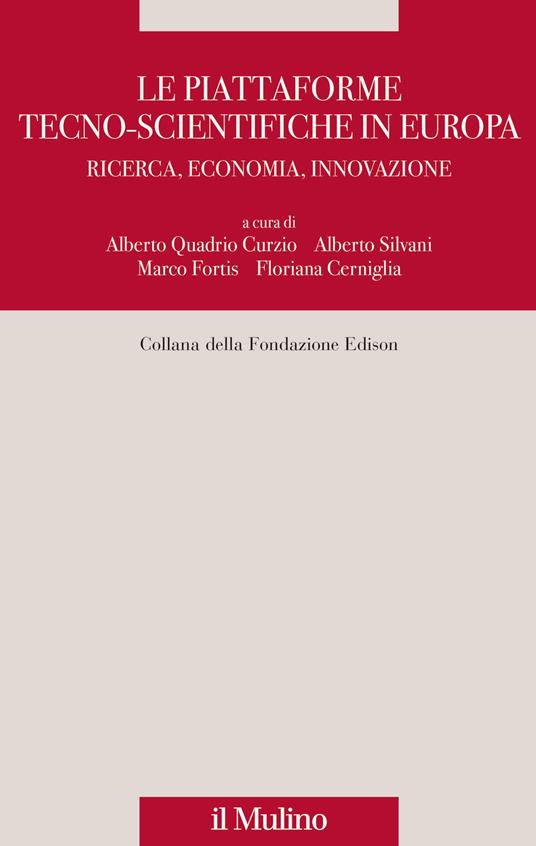 Le piattaforme tecno-scientifiche in Europa. Ricerca, economia, innovazione - copertina