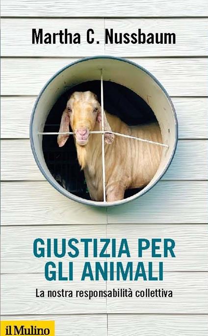 Giustizia per gli animali. La nostra responsabilità collettiva - Martha C. Nussbaum - copertina