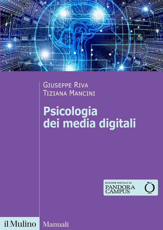 Psicologia dei media digitali - Tiziana Mancini,Giuseppe Riva - copertina
