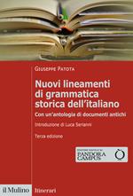 Nuovi lineamenti di grammatica storica dell'italiano. Con un'antologia di documenti antichi. Nuova ediz.