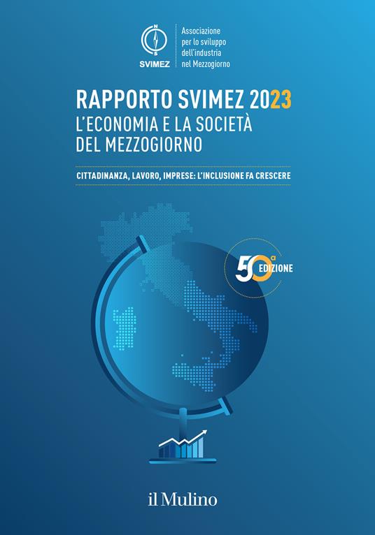 Rapporto Svimez 2023. L'economia e la società del Mezzogiorno. Cittadinanza, lavoro, imprese: l'inclusione fa crescere - copertina