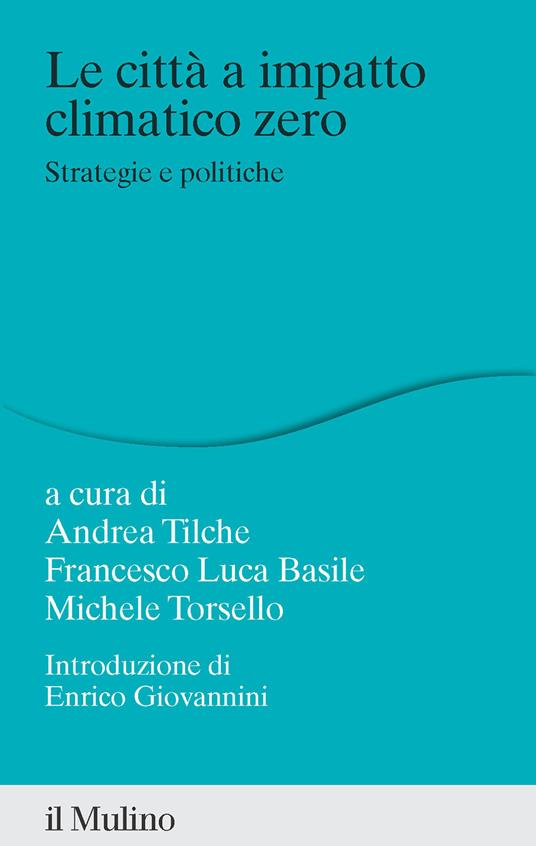 La città a impatto climatico zero. Strategie e politiche - copertina