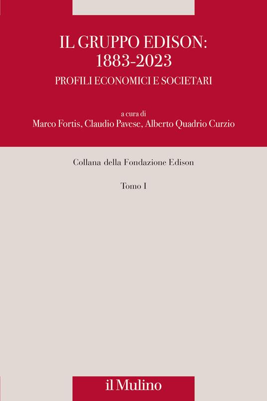 Il gruppo Edison: 1883-2023. Profili economici e societari. Nuova ediz. - copertina