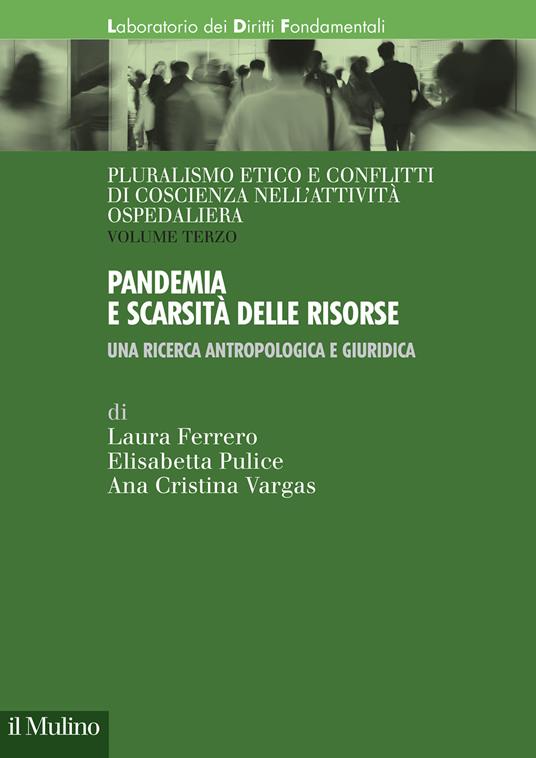 Pandemia e scarsità delle risorse. Una ricerca antropologica e giuridica - Laura Ferrero,Elisabetta Pulice,Ana Cristina Vargas - copertina