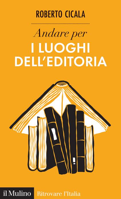 Andare per i luoghi dell'editoria - Roberto Cicala - copertina