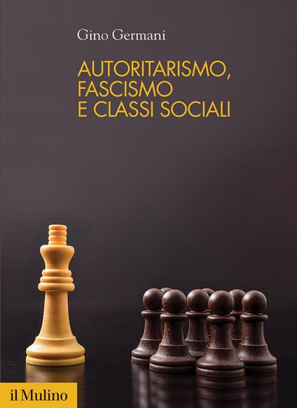 Autoritarismo, fascismo e classi sociali - Gino Germani - copertina