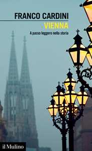 Libro Vienna. A passo leggero nella storia Franco Cardini