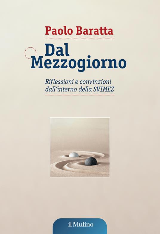 Dal Mezzogiorno. Riflessioni e convinzioni dall'interno della SVIMEZ - Paolo Baratta - copertina