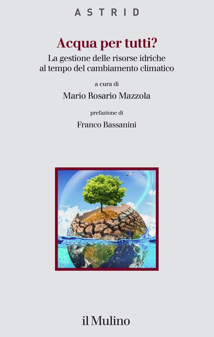 Acqua per tutti? La gestione delle risorse idriche al tempo del cambiamento climatico - copertina