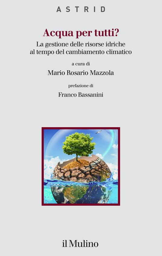 Acqua per tutti? La gestione delle risorse idriche al tempo del cambiamento climatico - copertina