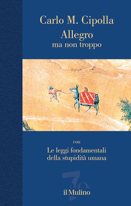 Allegro ma non troppo con Le leggi fondamentali della stupidità umana. Nuova ediz. - Carlo M. Cipolla - copertina