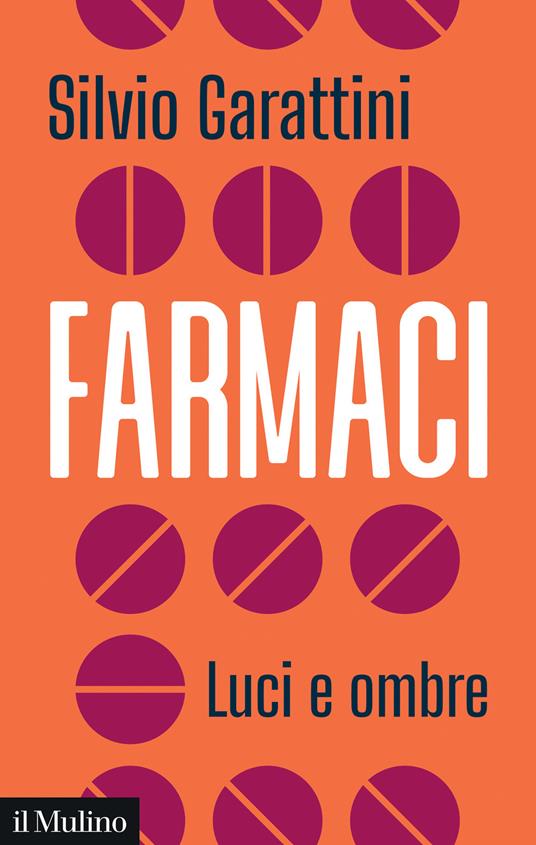 Farmaci. Luci e ombre - Silvio Garattini - copertina