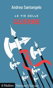 Libro Le vie delle guerre Andrea Santangelo