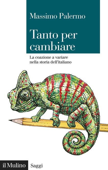 Tanto per cambiare. La coazione a variare nella storia dell'italiano - Massimo Palermo - copertina