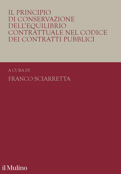 Il principio di conservazione dell'equilibrio contrattuale nel codice dei contratti pubblici - copertina