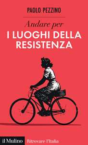 Libro Andare per i luoghi della resistenza Paolo Pezzino