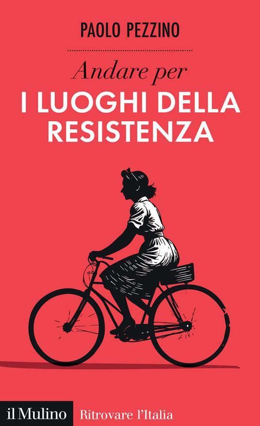 Andare per i luoghi della resistenza - Paolo Pezzino - copertina
