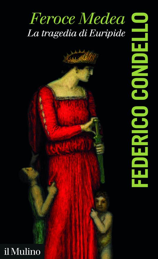 Feroce Medea. La tragedia di Euripide - Federico Condello - copertina