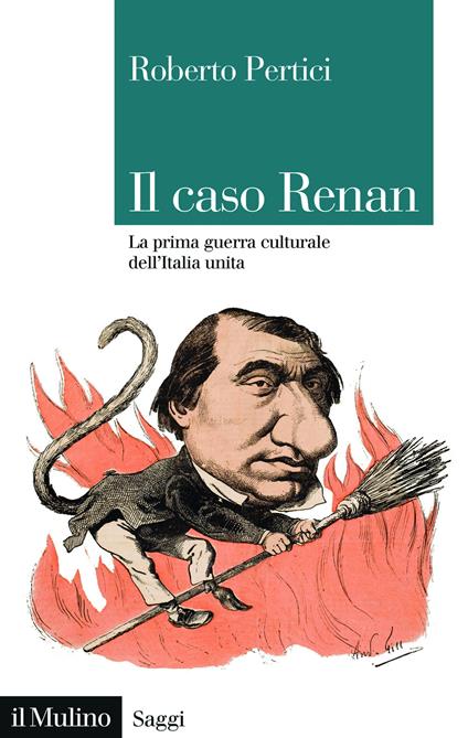 Il caso Renan. La prima guerra culturale dell'Italia unita - Roberto Pertici - copertina