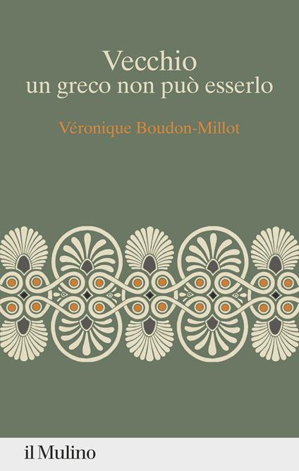 Vecchio, un greco non può esserlo - Véronique Boudon-Millot - copertina