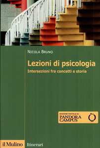 Libro Lezioni di psicologia. Intersezioni fra concetti e storia Nicola Bruno