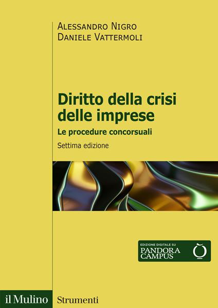 Diritto della crisi delle imprese. Le procedure concorsuali. Nuova ediz. - Alessandro Nigro,Daniele Vattermoli - copertina