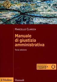 Manuale di giustizia amministrativa. Nuova ediz.