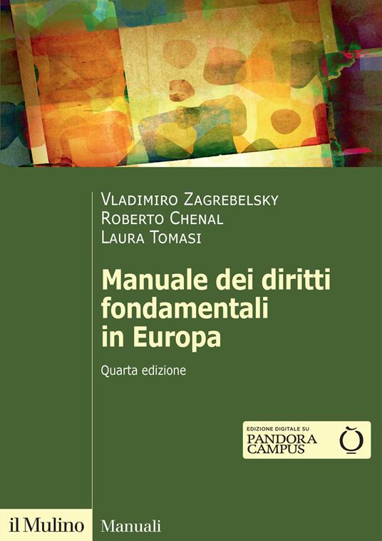 Manuale dei diritti fondamentali in Europa. Nuova ediz. - Vladimiro Zagrebelsky,Roberto Chenal,Laura Tomasi - copertina