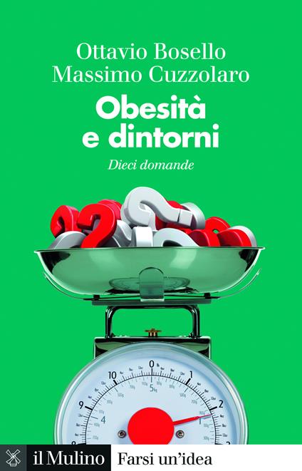Obesità e dintorni. Dieci domande - Ottavio Bosello,Massimo Cuzzolaro - copertina