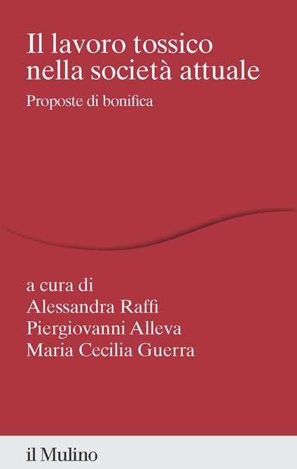 Il lavoro tossico nella società attuale. Proposte di bonifica - copertina