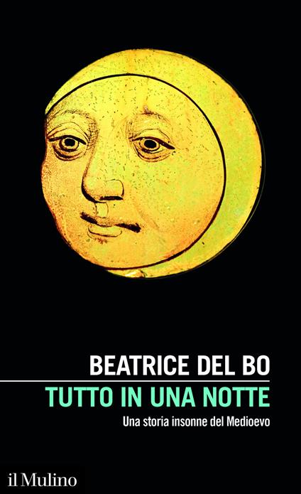 Tutto in una notte. Una storia insonne del Medioevo - Beatrice Del Bo - copertina