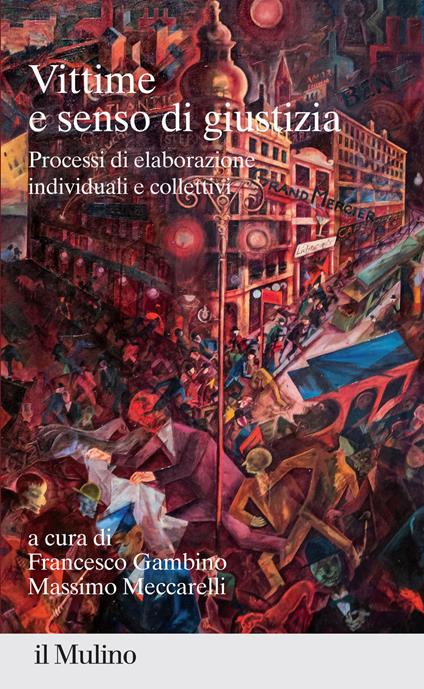 Vittime e senso di giustizia. Processi di elaborazione individuali e collettivi - copertina