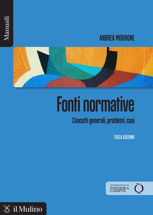 Fonti normative. Concetti generali, problemi, casi. Nuova ediz. - Andrea Morrone - copertina