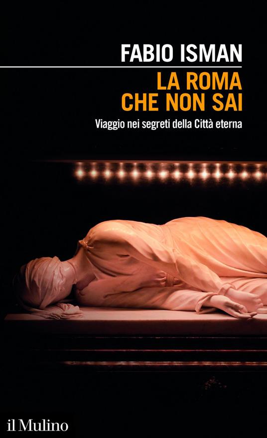 La Roma che non sai. Viaggio nei segreti della Città eterna - Fabio Isman - ebook