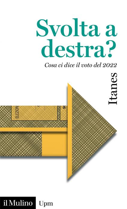 Svolta a destra? Cosa ci dice il voto del 2022 - ITANES - ebook