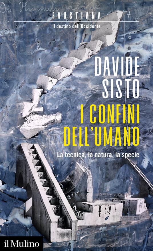 I confini dell'umano. La tecnica, la natura, la specie - Davide Sisto - ebook