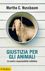 Giustizia per gli animali. La nostra responsabilità collettiva