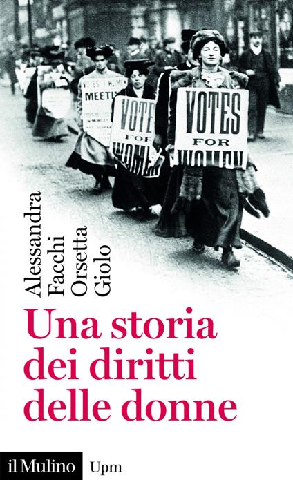 Una storia dei diritti delle donne - Alessandra Facchi,Orsetta Giolo - ebook