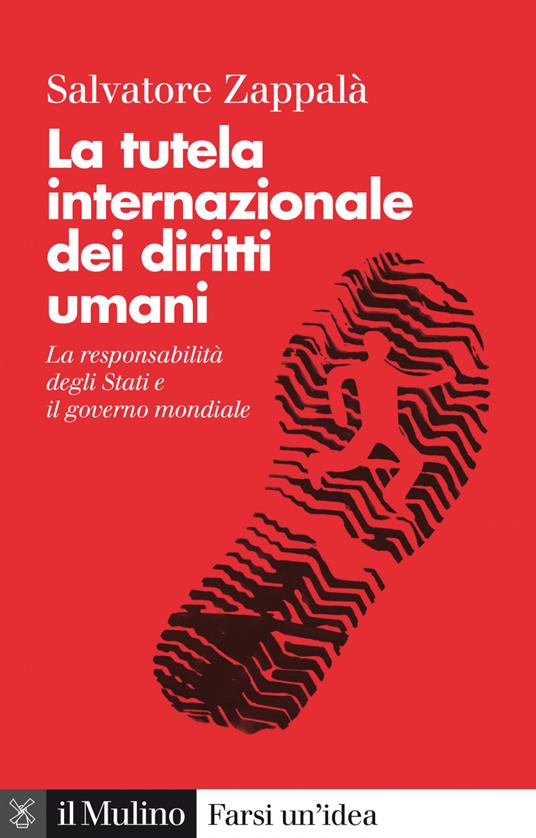La tutela internazionale dei diritti umani. La responsabilità degli Stati e il governo mondiale - Salvatore Zappalà - ebook