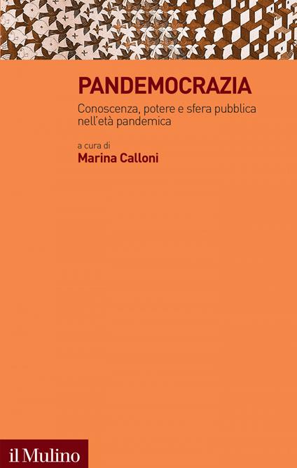 Pandemocrazia. Conoscenza, potere e sfera pubblica nell'età pandemica - Marina Calloni - ebook
