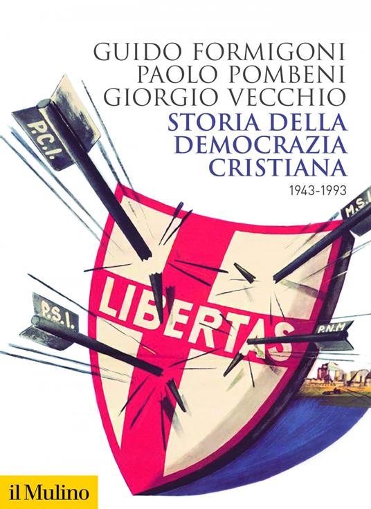 Storia della Democrazia cristiana. 1943-1993 - Guido Formigoni,Paolo Pombeni,Giorgio Vecchio - ebook