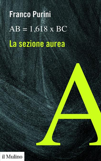 AB = 1,618 X BC. La sezione aurea - Franco Purini - ebook