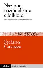 Nazione, nazionalismo e folklore. Italia e Germania dall'Ottocento a oggi