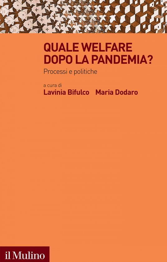 Quale welfare dopo la pandemia? Processi e politiche - Lavinia Bifulco,Maria Dodaro - ebook