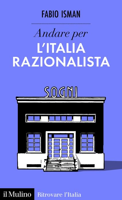 Andare per l'Italia razionalista - Fabio Isman - ebook