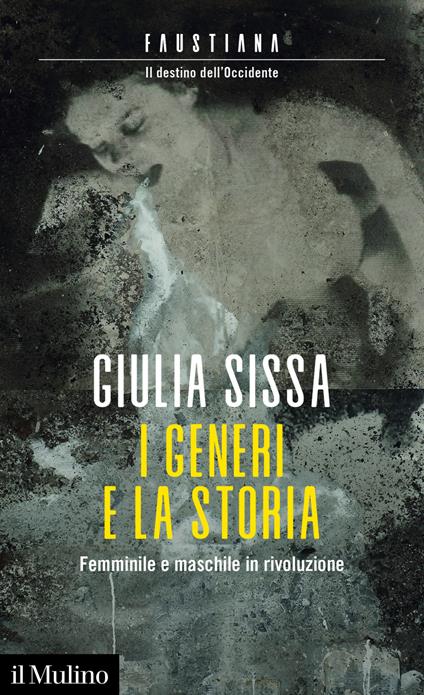 I generi e la storia. Femminile e maschile in rivoluzione - Giulia Sissa - ebook