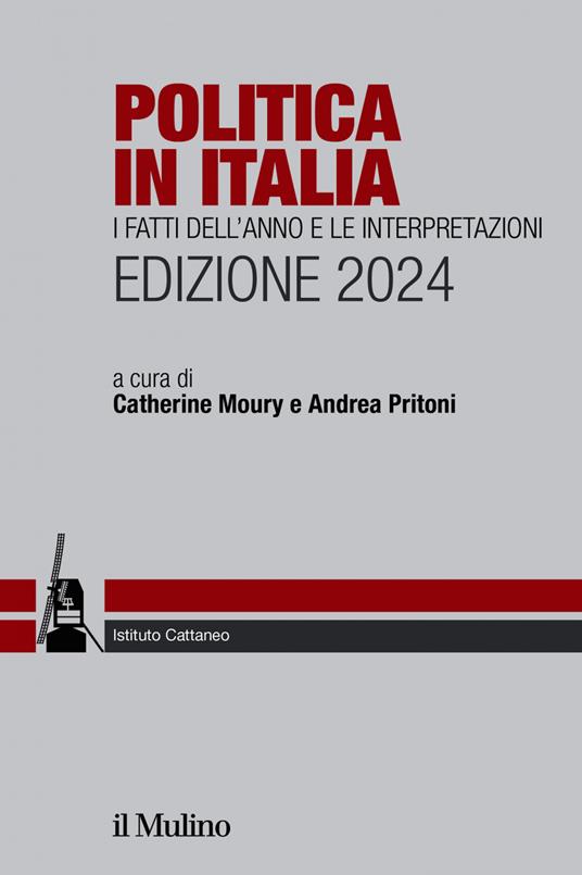 Politica in Italia. I fatti dell'anno e le interpretazioni. 2024 - Catherine Moury,Andrea Pritoni - ebook