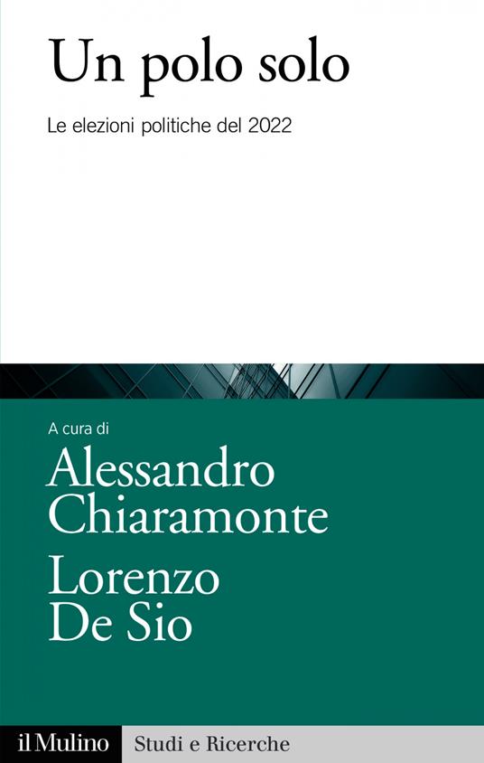 Un polo solo. Le elezioni politiche del 2022 - Alessandro Chiaramonte,Lorenzo De Sio - ebook