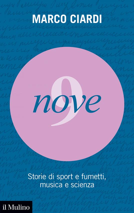 Nove. Storie di sport e fumetti, musica e scienza - Marco Ciardi - ebook